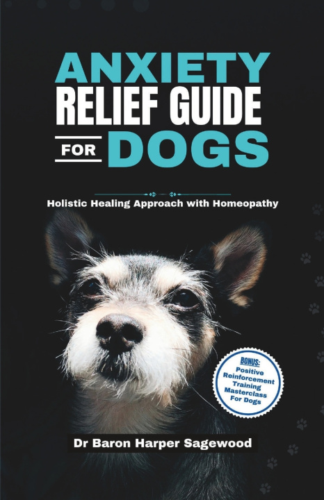 Kniha Anxiety Relief for Dogs Baron Harper Sagewood
