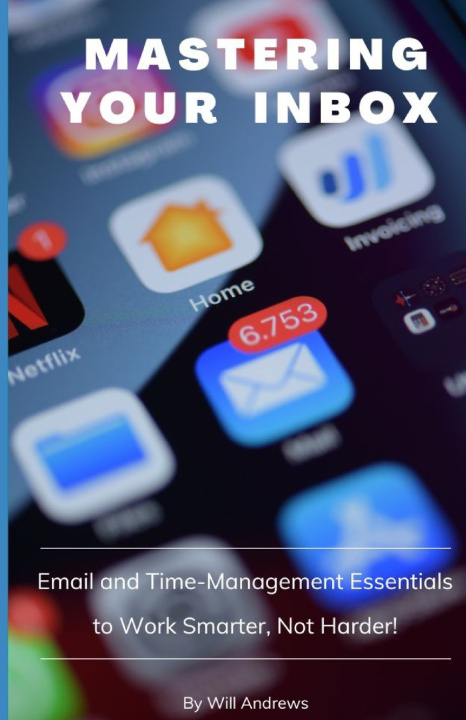 Kniha Mastering Your Inbox Will Andrews