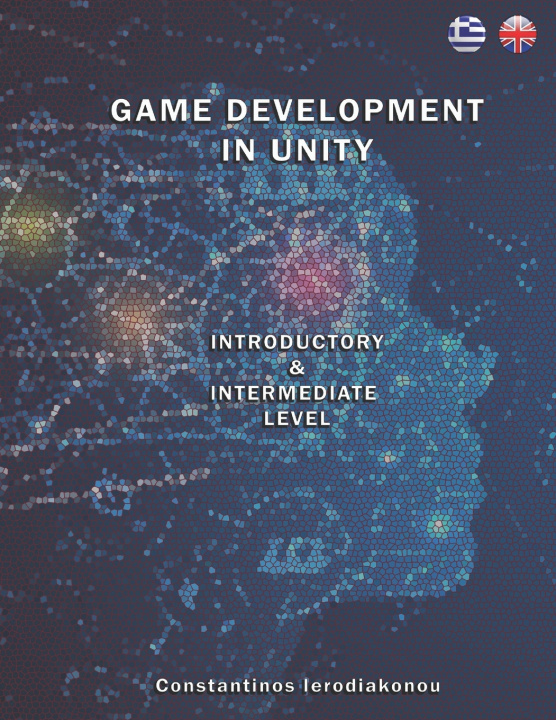 Knjiga GAME DEVELOPMENT IN UNITY Constantinos Ierodiakonou