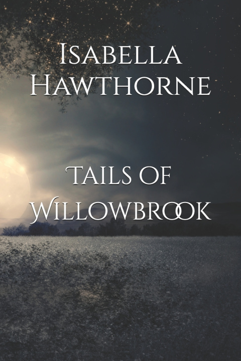 Kniha Tails of Willowbrook Isabella Hawthorne