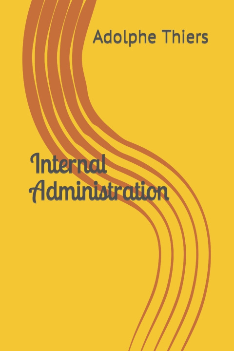 Knjiga Internal Administration Adolphe Thiers