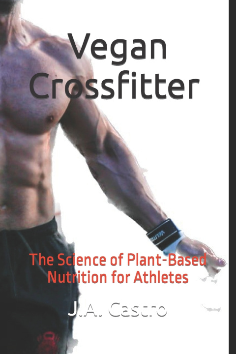 Kniha Vegan Crossfitter J.A. Castro