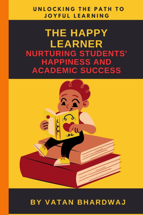 Knjiga The Happy Learner VATAN BHARDWAJ
