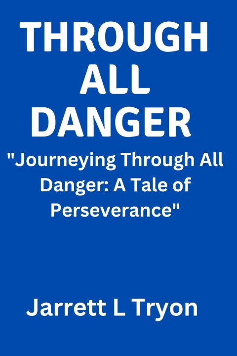 Kniha Through All Danger Jarrett L. Tryon