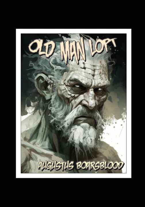 Kniha Old Man Lopt Augustus Boarsblood