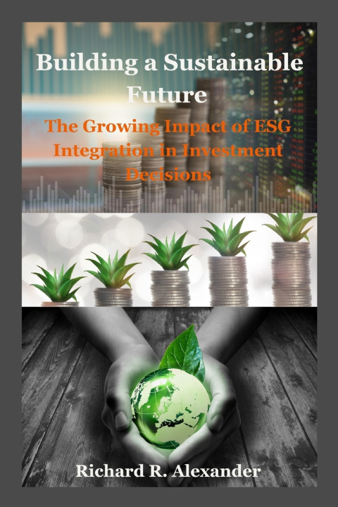 Knjiga Building a Sustainable Future Richard R. Alexander