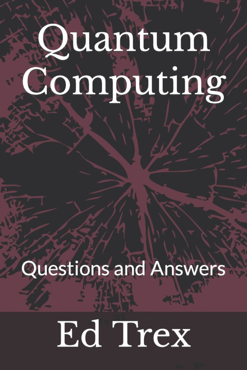 Knjiga Quantum Computing Ed Trex