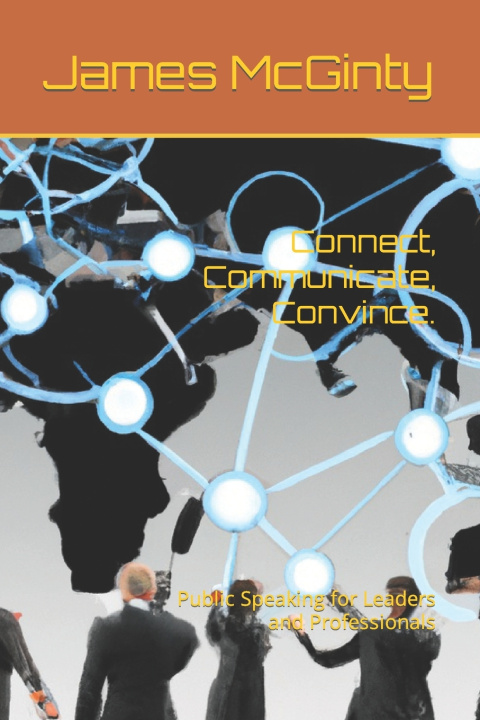 Kniha Connect, Communicate, Convince. James McGinty
