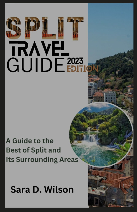 Knjiga Split Travel Guide Sara D Wilson
