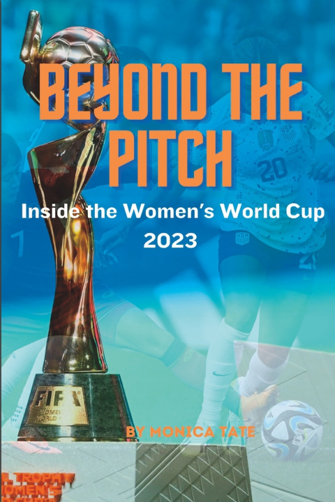 Knjiga Beyond the pitch Monica Tate