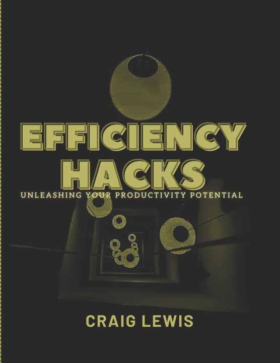 Kniha EFFICIENCY HACKS Craig Lewis