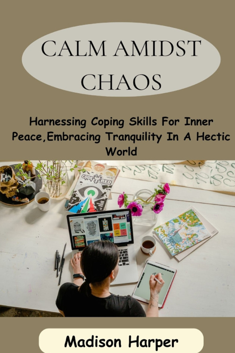 Kniha CALM AMIDST CHAOS MADISON HARPER