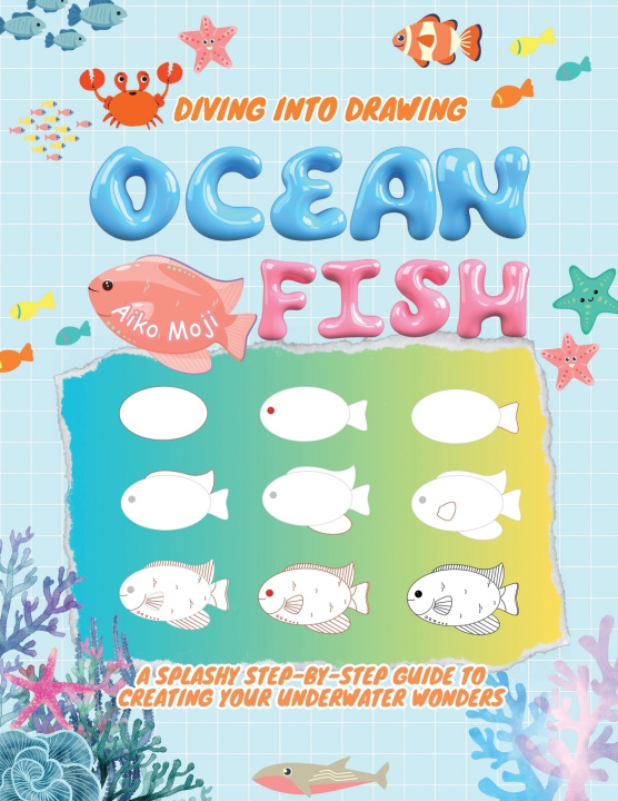 Kniha Diving into Drawing Ocean Fish Aiko Moji