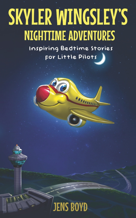 Knjiga Skyler Wingsley's Nighttime Adventures Jens Boyd