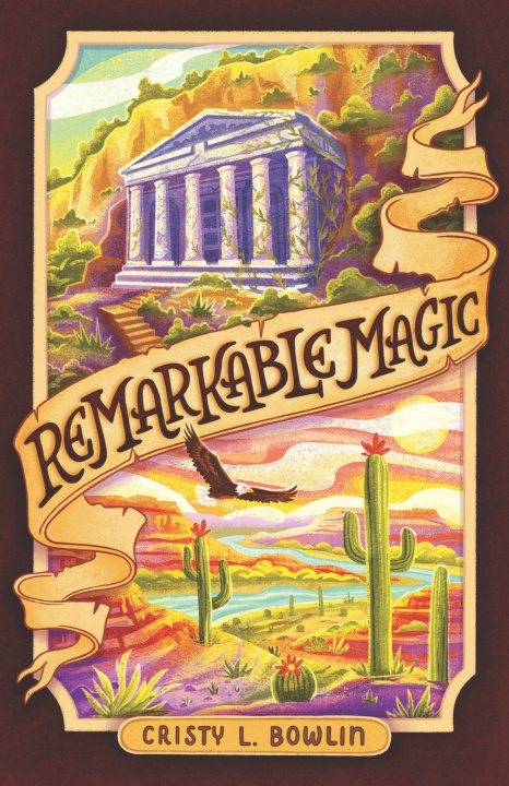 Kniha Remarkable Magic Cristy L. Bowlin