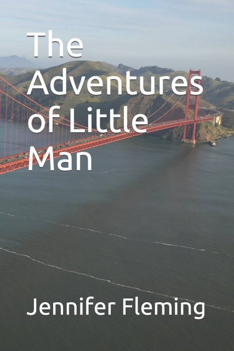 Knjiga The Adventures of Little Man Jennifer Ploor Fleming "JLOP"