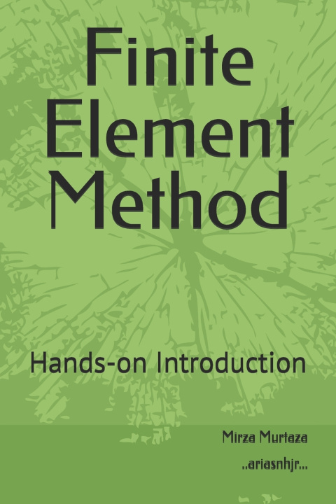 Knjiga Finite Element Method Mirza Ahsan Murtaza