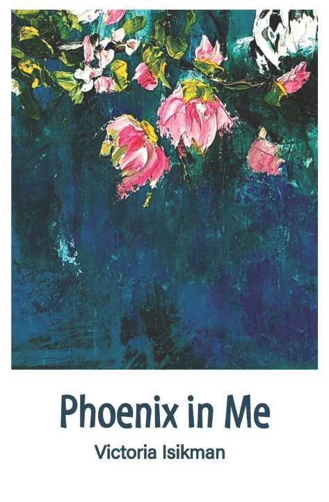 Kniha Phoenix In Me Victoria Derin Isikman