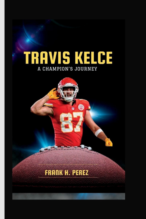 Kniha TRAVIS KELCE Frank H. Perez