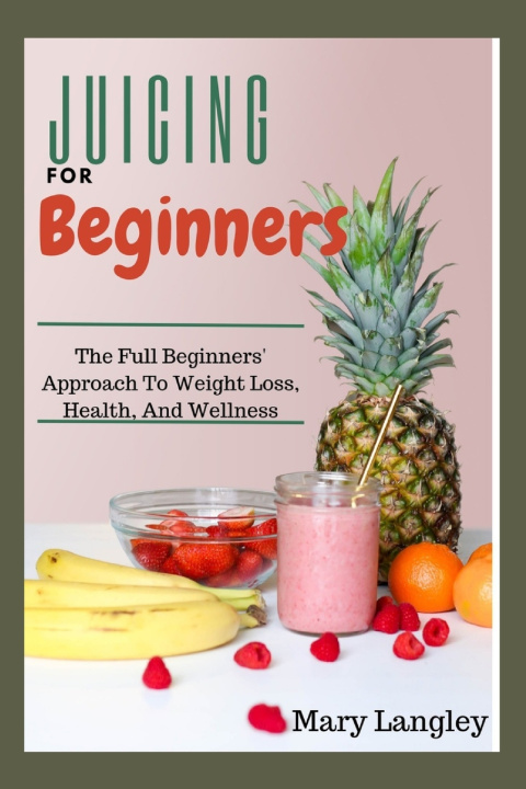 Knjiga Juicing For Beginners Mary Langley