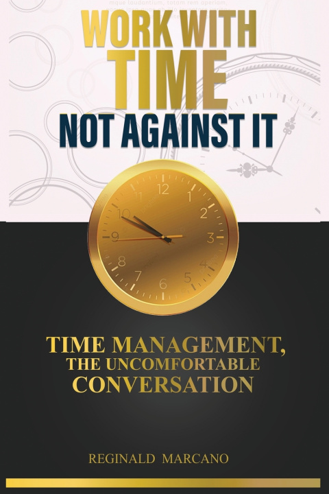 Knjiga Work With Time, Not Against It Reginald Marcano