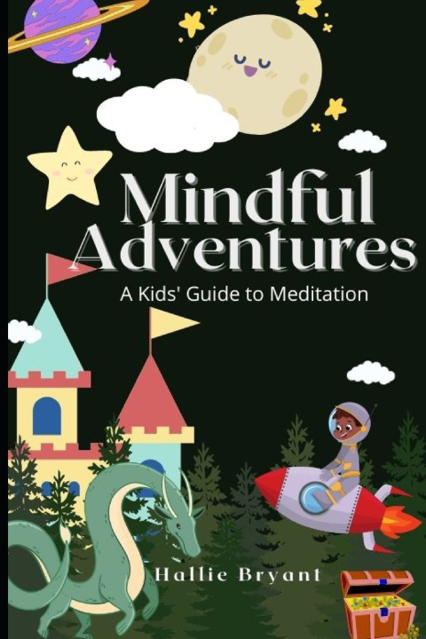 Kniha Mindful Adventures Hallie Bryant