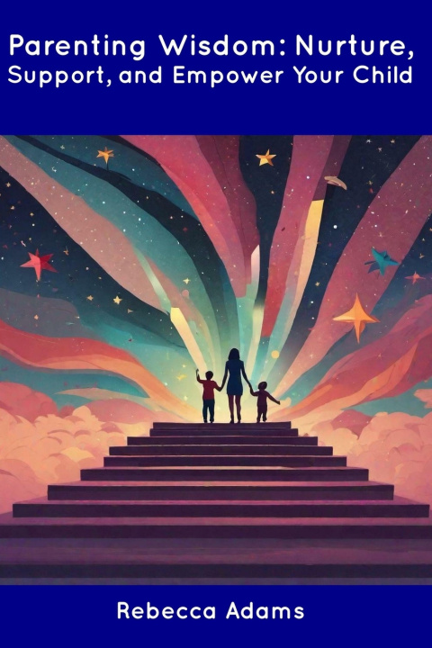 Book Parenting Wisdom Rebecca Adams