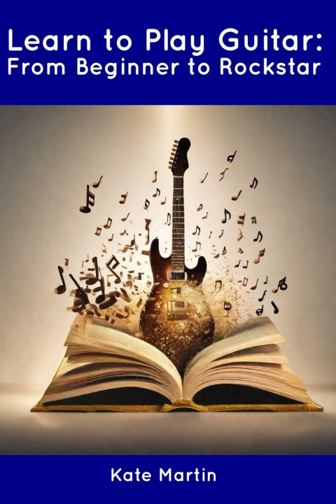 Kniha Learn to Play Guitar Kate Martin