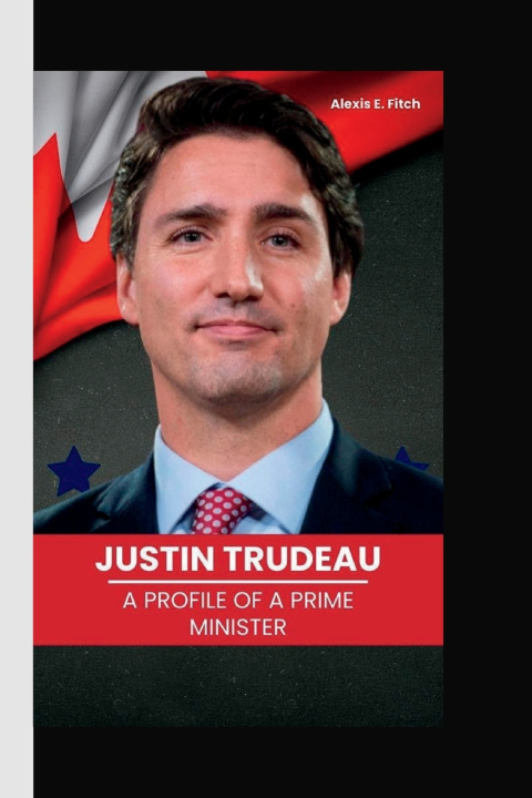 Book JUSTIN TRUDEAU Alexis E. Fitch
