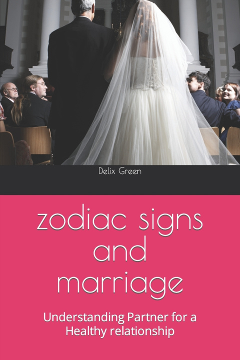 Kniha zodiac signs and marriage Delix Green