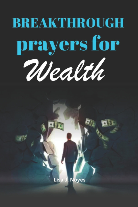 Kniha BREAKTHROUGH PRAYERS FOR WEALTH Lisa J. Noyes