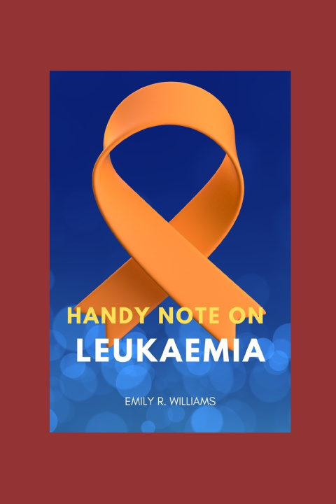 Kniha Handy Note on Leukaemia Emily R. Williams