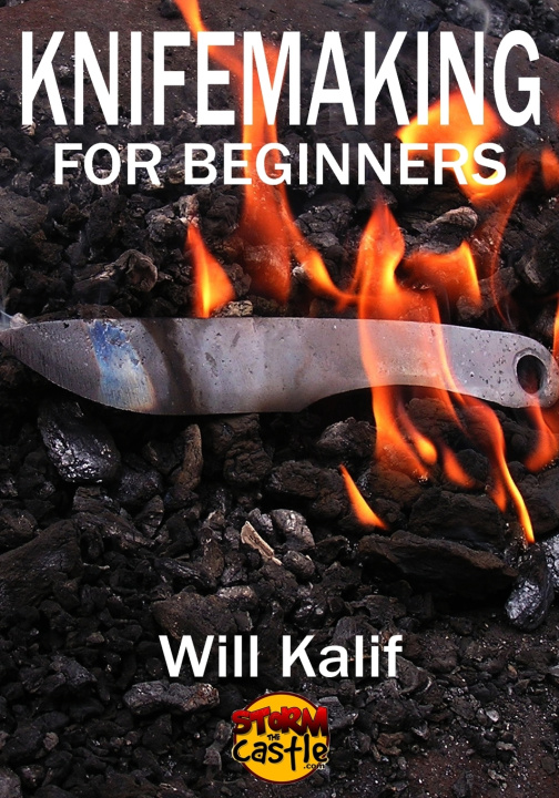 Knjiga Knifemaking for Beginners Will Kalif