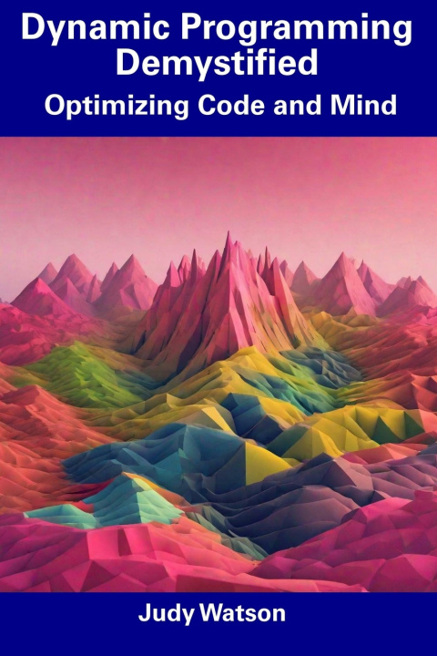 Knjiga Dynamic Programming Demystified Judy Watson