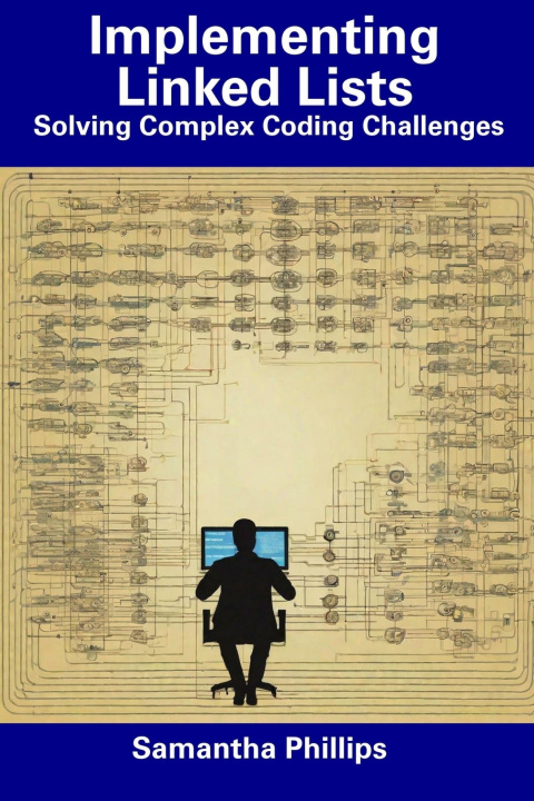 Knjiga Implementing Linked Lists Samantha Phillips