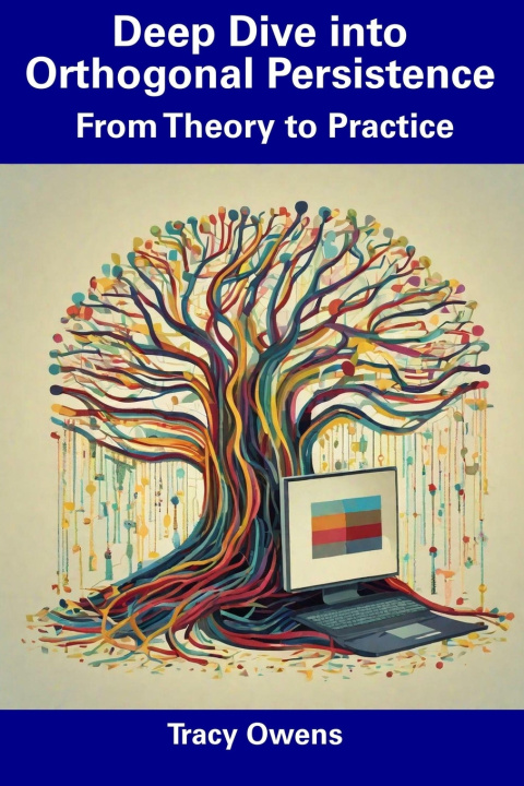 Kniha Deep Dive into Orthogonal Persistence Tracy Owens