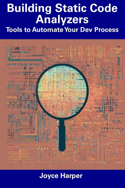 Knjiga Building Static Code Analyzers Joyce Harper