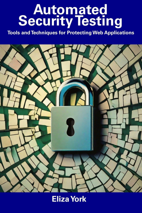 Kniha Automated Security Testing Eliza York