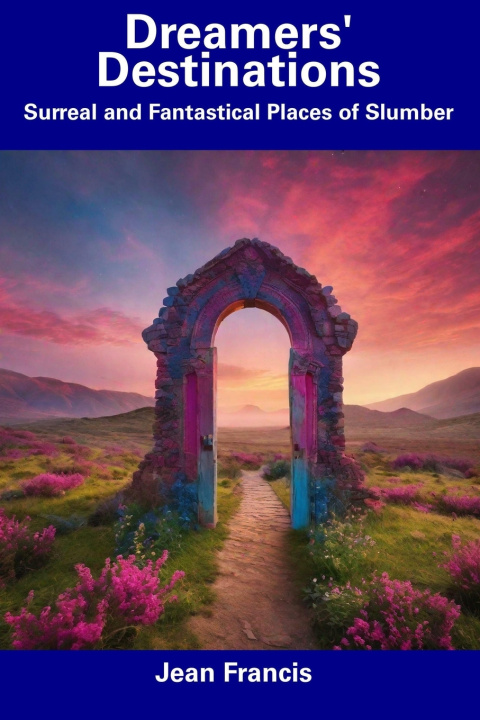 Knjiga Dreamers' Destinations Jean Francis