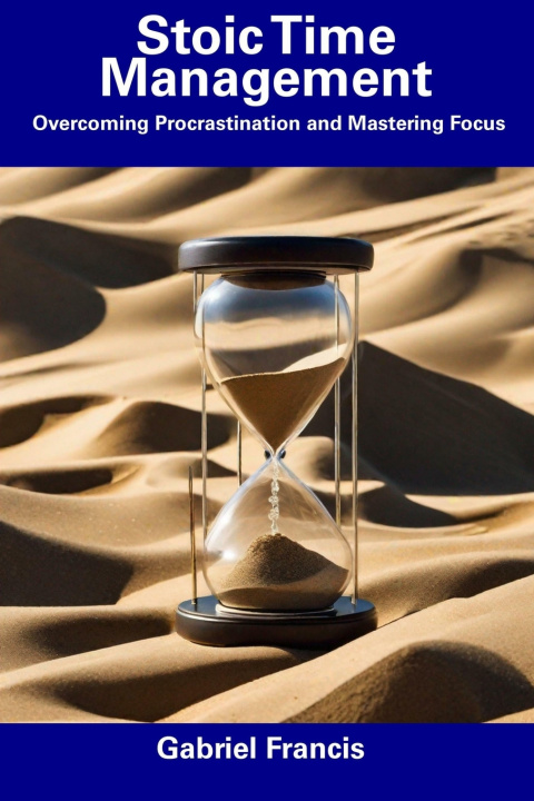 Kniha Stoic Time Management Gabriel Francis