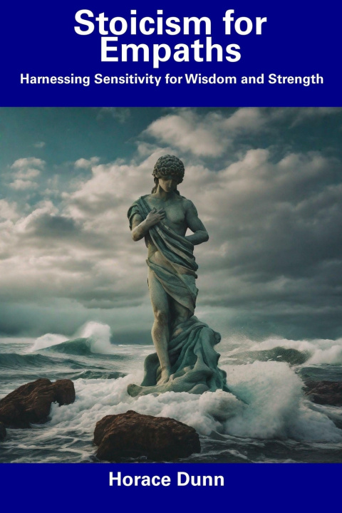 Knjiga Stoicism for Empaths Horace Dunn