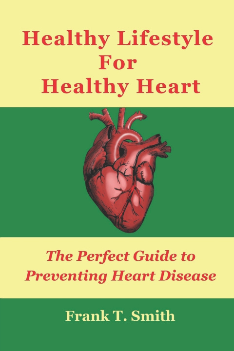 Kniha Healthy Lifestyle For Healthy Heart Frank T. Smith