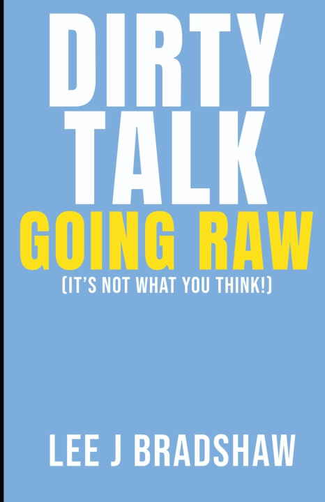 Knjiga Dirty Talk Lee J Bradshaw