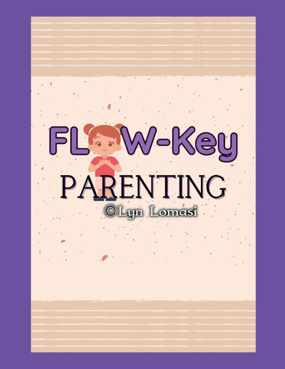 Kniha Flow-Key Parenting Lyn Lomasi