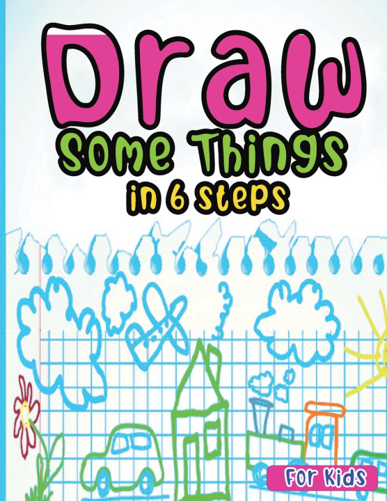 Knjiga Draw Some Things in 6 steps for Kids jaliilo diqay