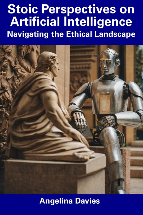 Kniha Stoic Perspectives on Artificial Intelligence Angelina Davies