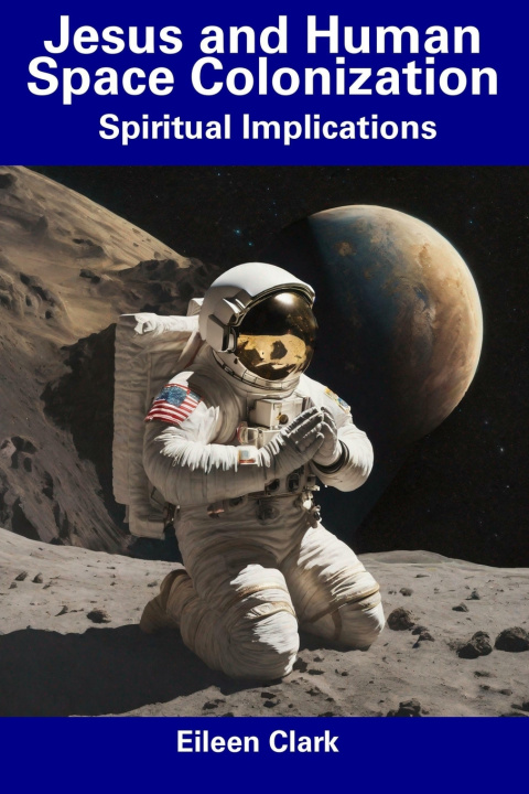 Boek Jesus and Human Space Colonization Eileen Clark