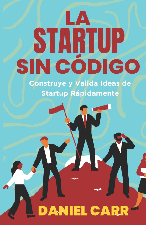 Kniha La Startup Sin Código Daniel Carr