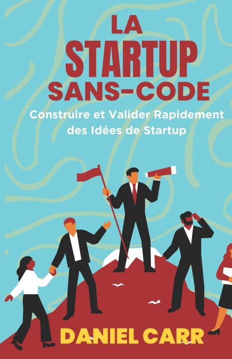 Kniha La Startup Sans Code Daniel Carr