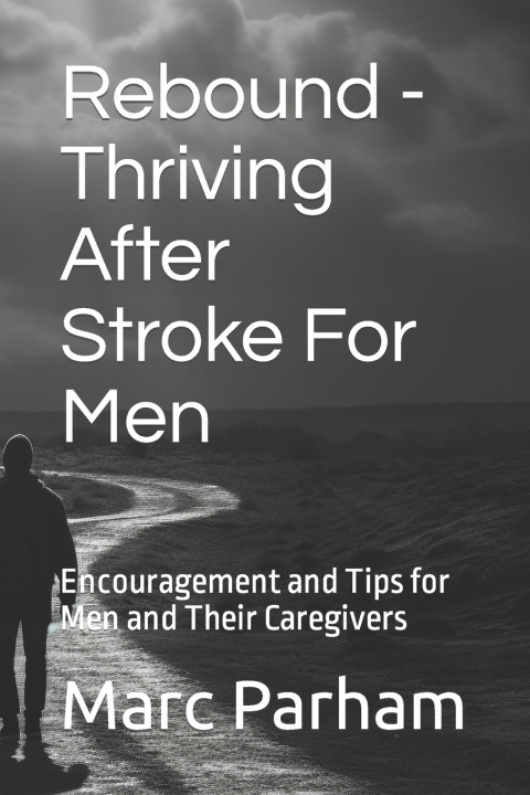 Knjiga Rebound - Thriving After Stroke For Men Marc Parham